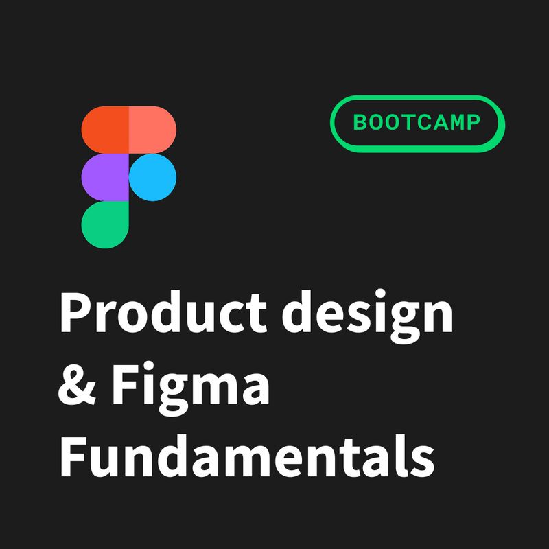Product Design & Figma Fundamentals Bootcamp